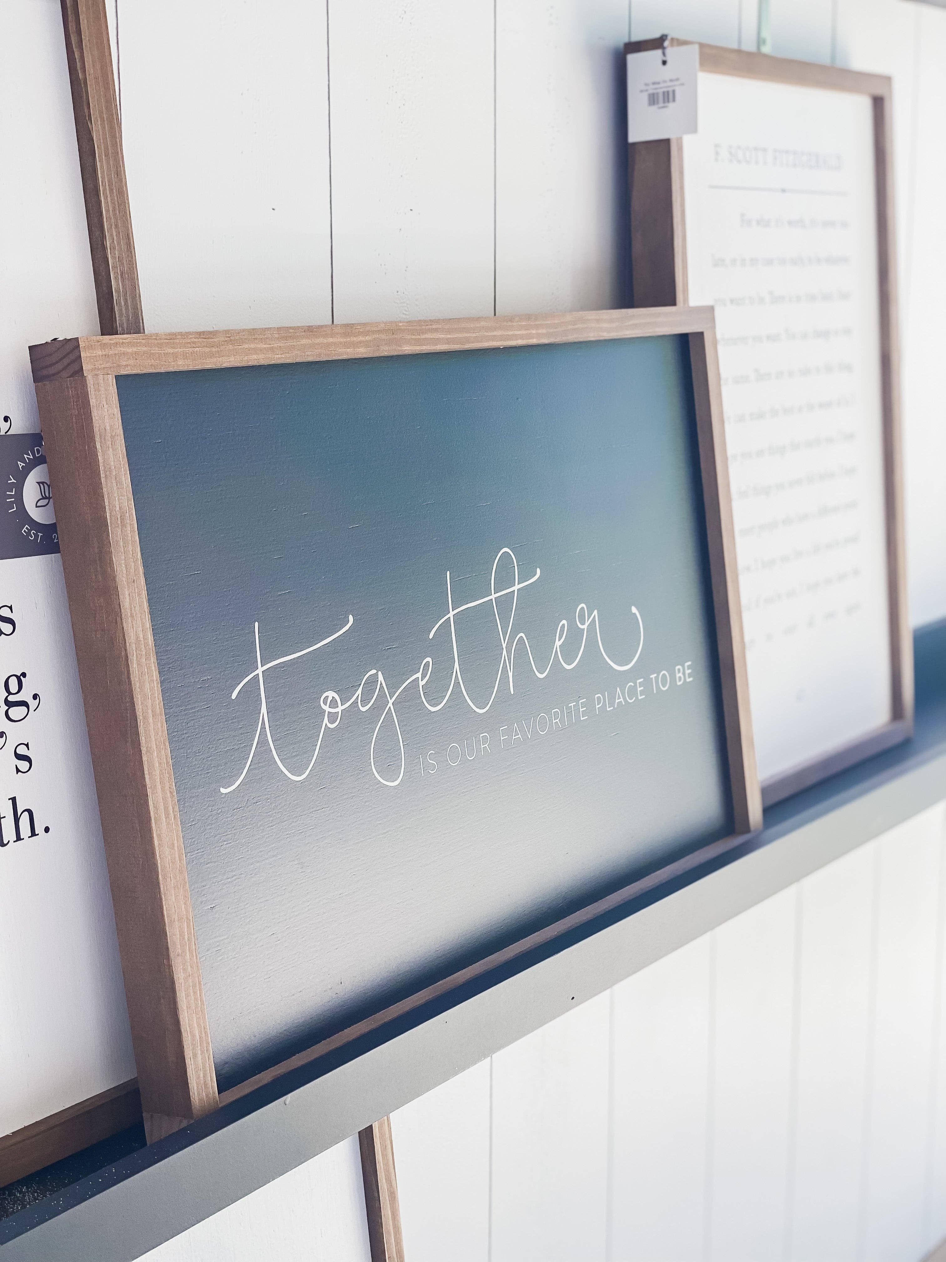 Together Is Our Favorite Place to Be Sign