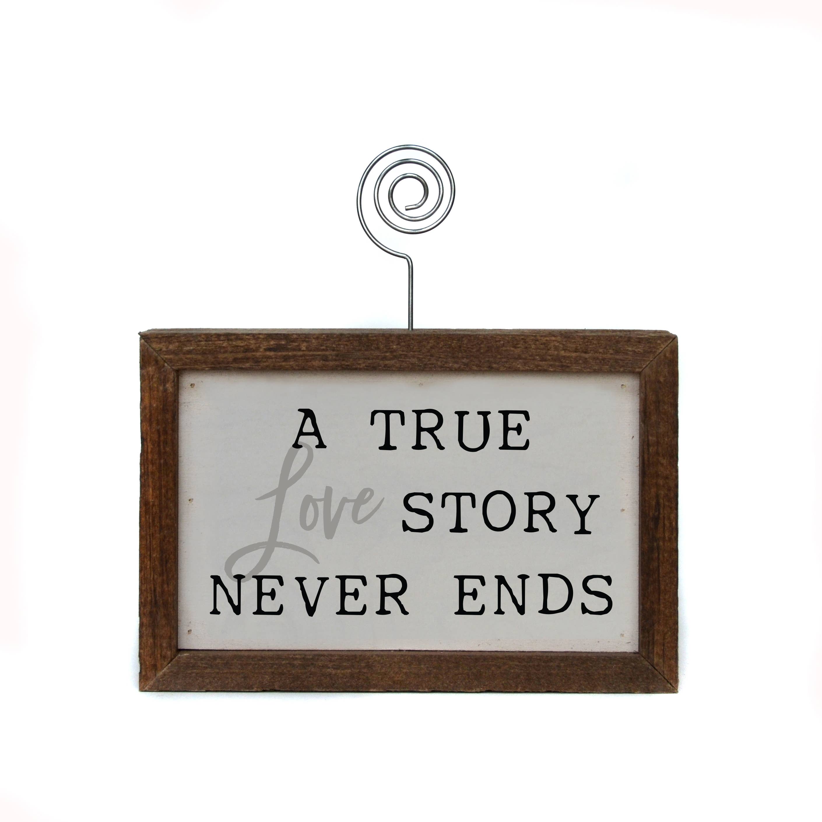 6X4 Tabletop Picture Frame - A True Love Story Never Ends