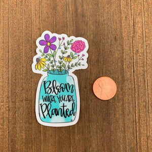 Bloom Where You Are Planted Floral Sticker
