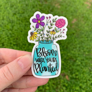 Bloom Where You Are Planted Floral Sticker