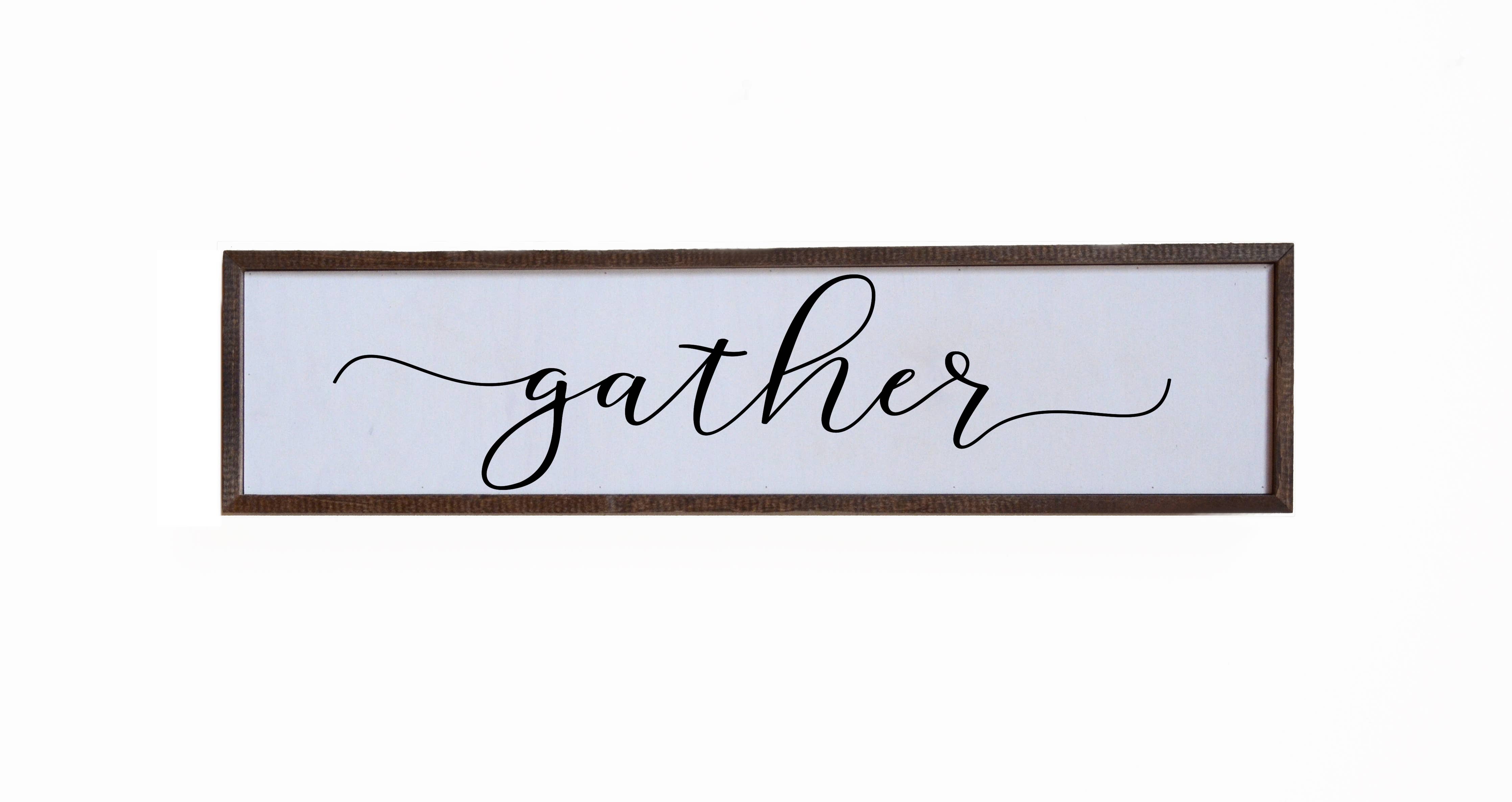 32x8 Gather Sign - Home Wall Décor